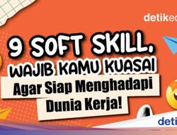 Infografis: 9 Soft Skill Ini Harus Kamu Kuasai Agar Siap Di Dunia Kerja!