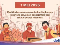 Sejarah Hari Buruh 1 Mei yang Ditetapkan Di Sebab Itu Hari Libur Nasional