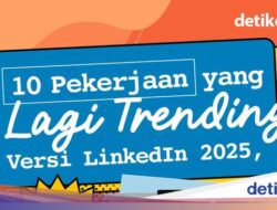 10 Pekerjaan yang Trending Versi LinkedIn 2025, Fresh Grad Cek!