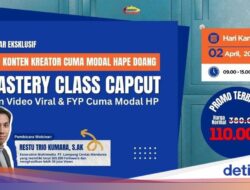 Upgrade Skill Ngonten Viral Cuma Pakai HP Di CapCut Mastery Class